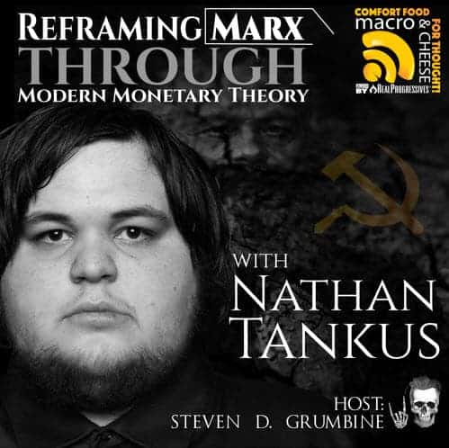 Reframing Marx Through Modern Monetary Theory with Nathan Tankus