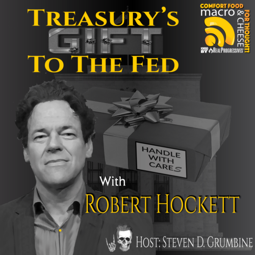 Episode 96 - Treasury's Gift To The Fed with Robert Hockett