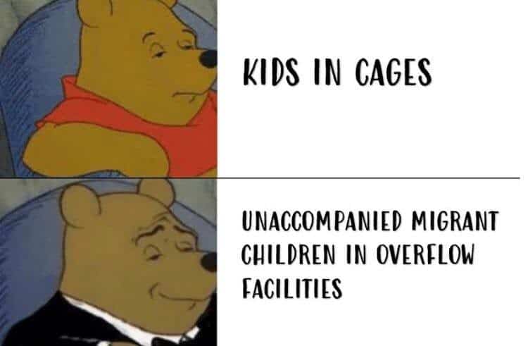 Regular Pooh Bear: "Kids in Cages"
Bespoke Pooh Bear: " Unaccompanied Migrant Children in Overflow Facilities"