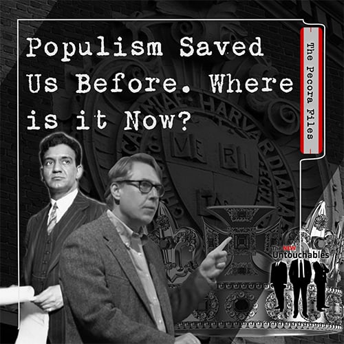 S2:E12 – Populism Saved Us Before. Where is it Now?