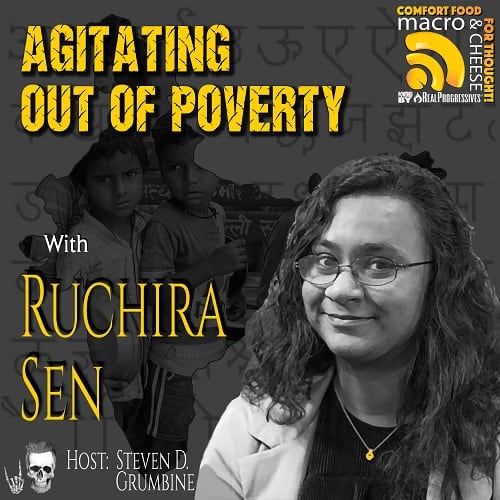 Episode 160 – Agitating Out of Poverty with Ruchira Sen