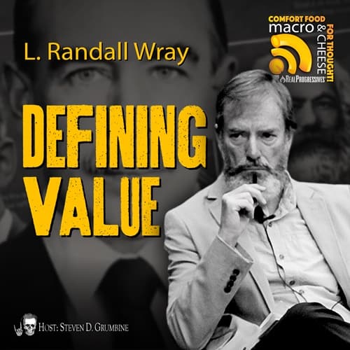 Episode 271 – Defining Value with L. Randall Wray